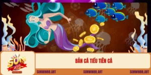 Bắn Cá Tiểu Tiên Cá