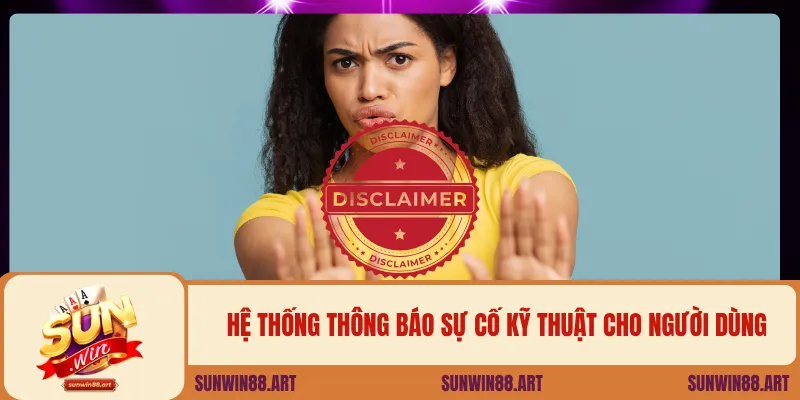 Hệ thống thông báo sự cố kỹ thuật cho người dùng