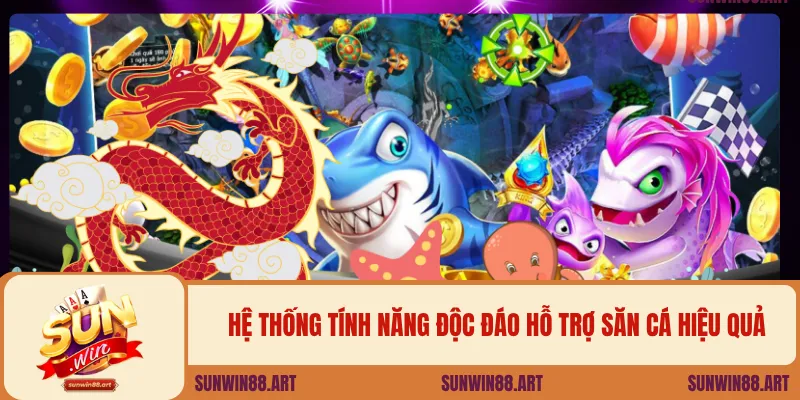 Hệ thống tính năng độc đáo hỗ trợ săn cá hiệu quả