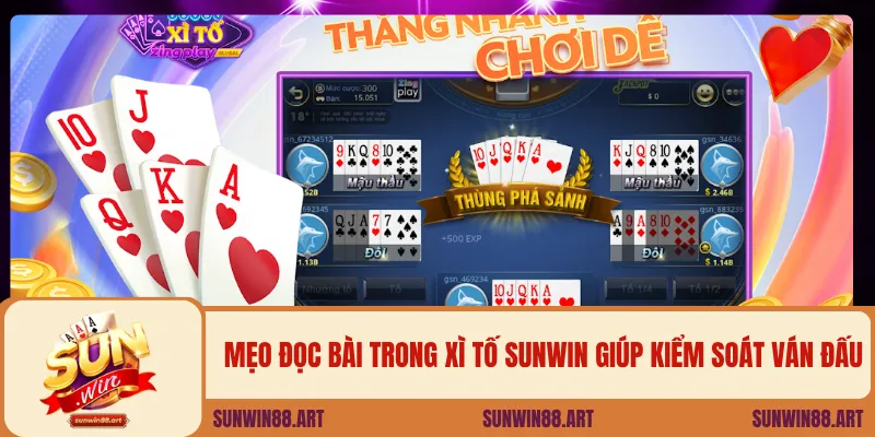 Mẹo đọc bài trong xì tố Sunwin giúp kiểm soát ván đấu