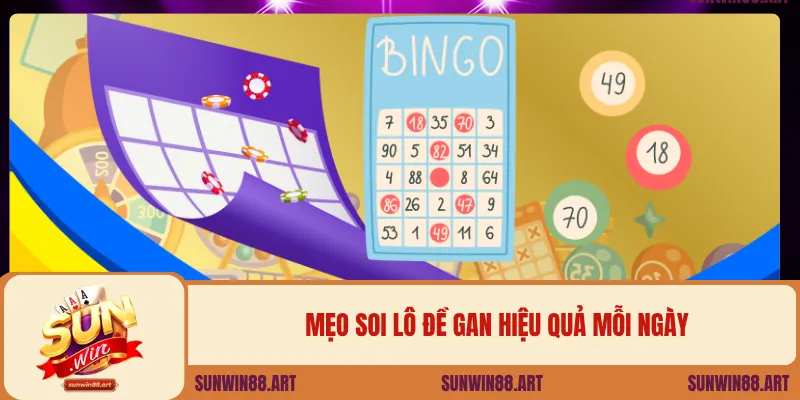 Mẹo soi lô đề gan hiệu quả mỗi ngày