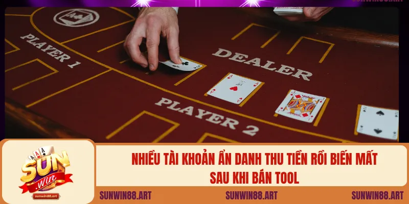 Nhiều tài khoản ẩn danh thu tiền rồi biến mất sau khi bán tool