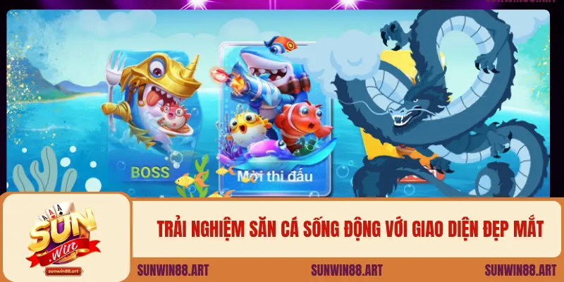 Trải nghiệm săn cá sống động với giao diện đẹp mắt