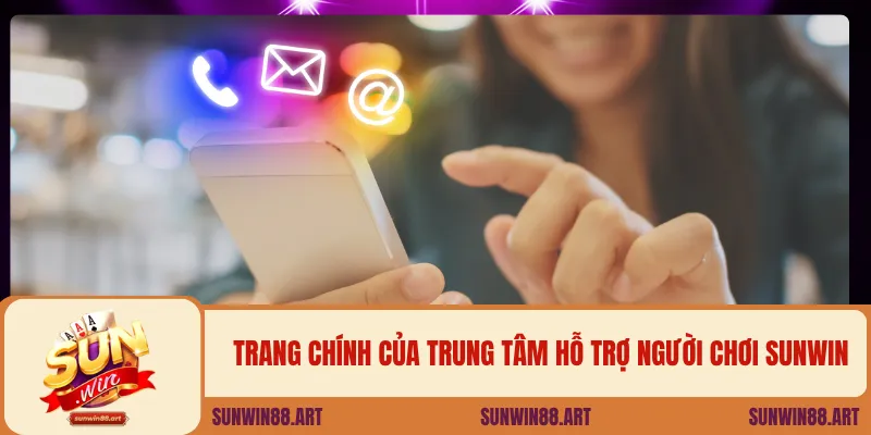 Trang chính của trung tâm hỗ trợ người chơi SUNWIN