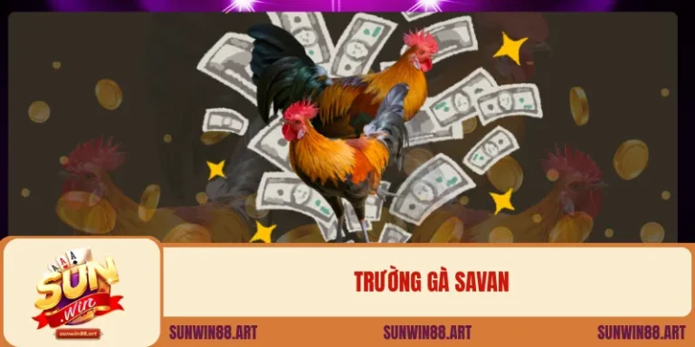 Trường Gà Savan